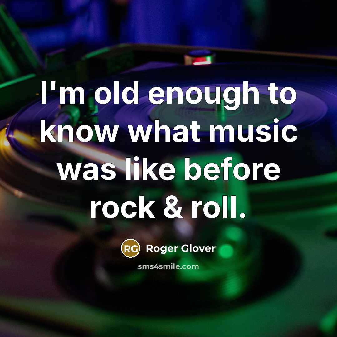 “I'm old enough to know what music was like before…” quote by Roger Glover