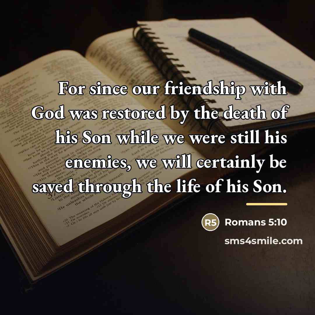“For since our friendship with God was restored by the…” quote by Romans 5:10