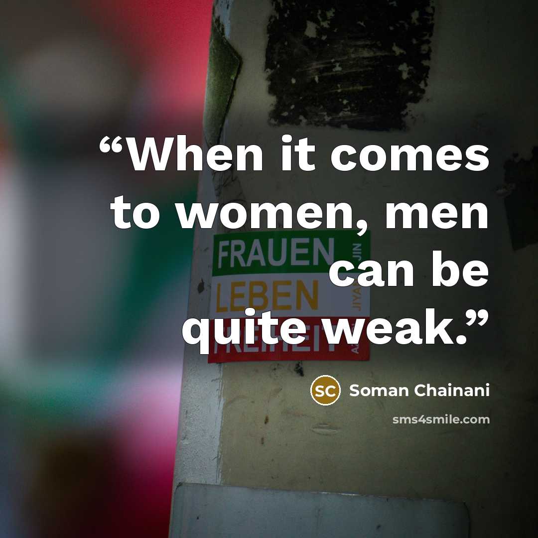 “When it comes to women, men can be quite weak.” quote by Soman Chainani