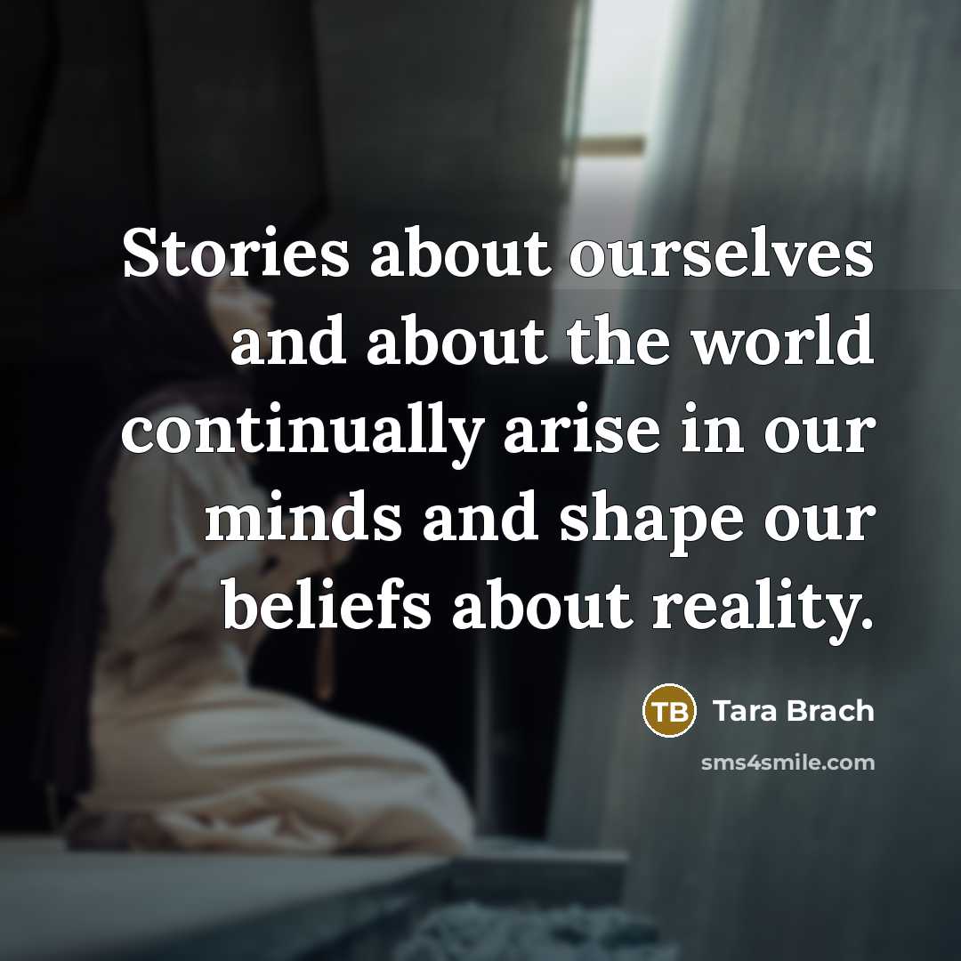 “Stories about ourselves and about the world continually arise in…” quote by Tara Brach