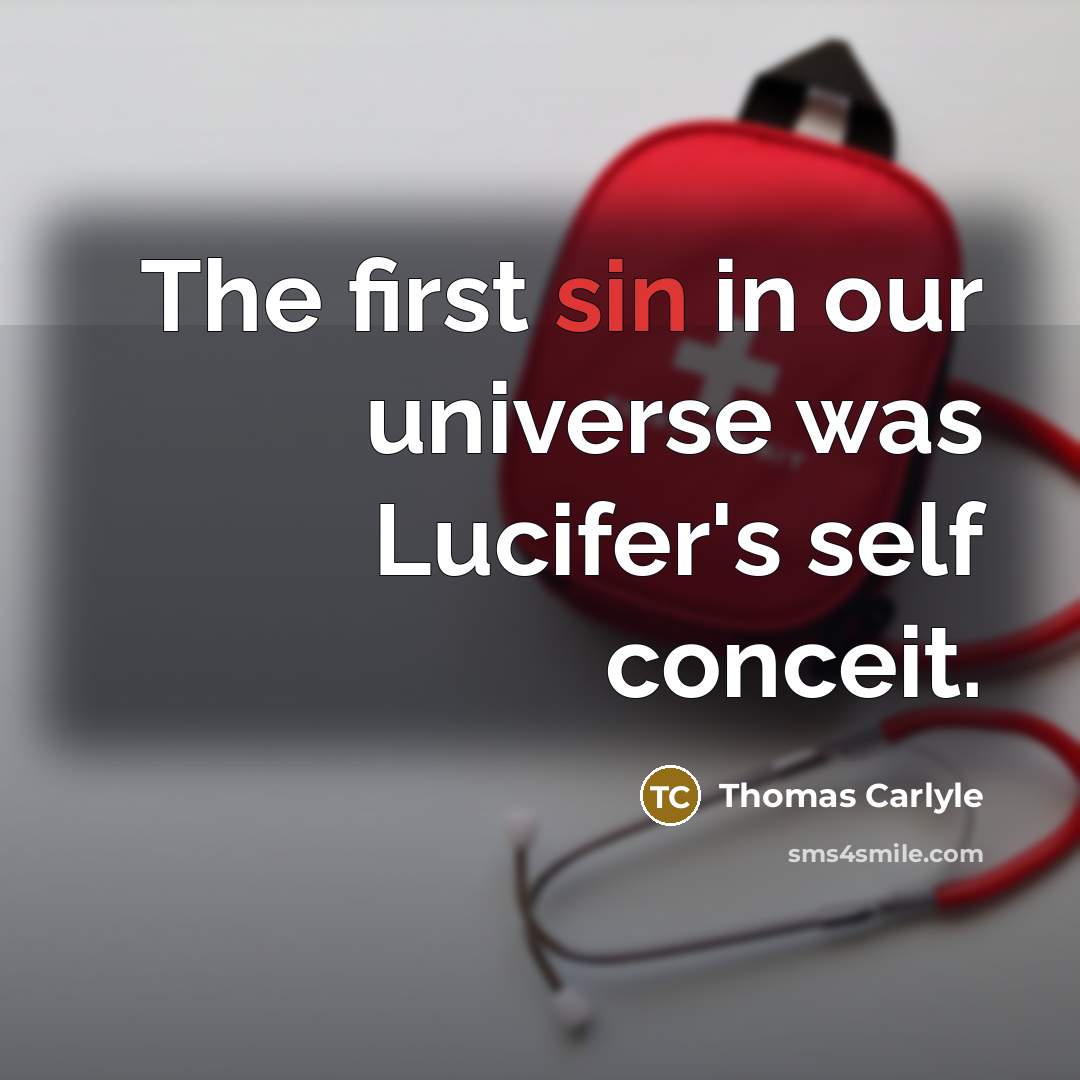 “The first sin in our universe was Lucifer's self conceit.…” quote by Thomas Carlyle