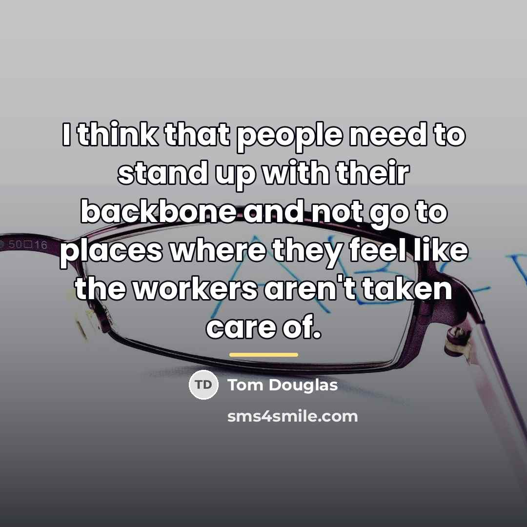 “I think that people need to stand up with their…” quote by Tom Douglas