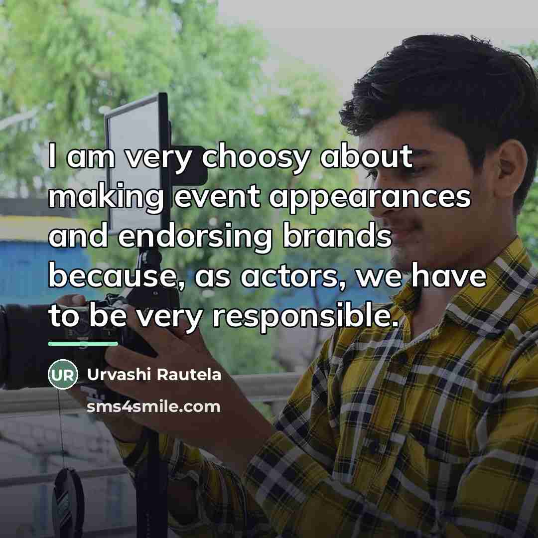 “I am very choosy about making event appearances and endorsing…” quote by Urvashi Rautela