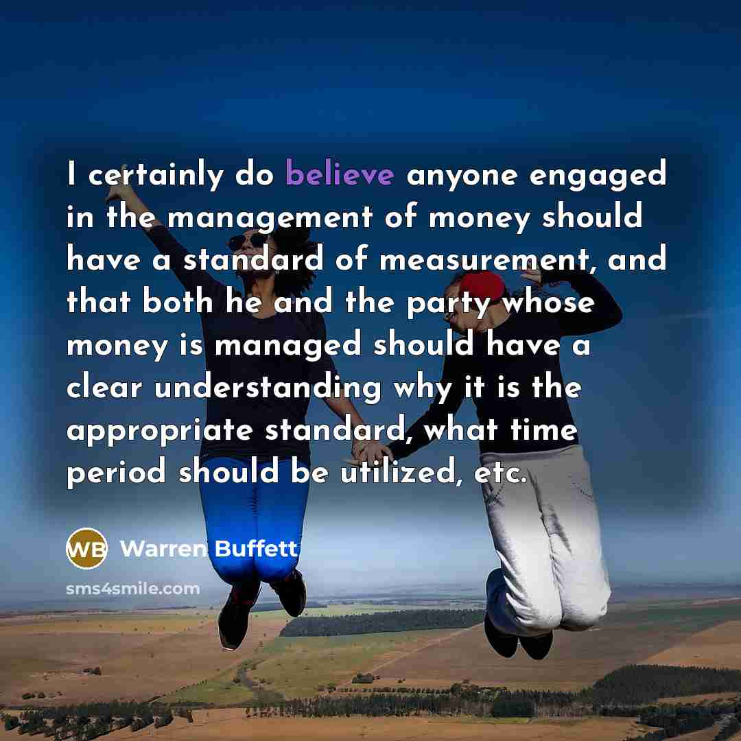 “I certainly do believe anyone engaged in the management of…” quote by Warren Buffett