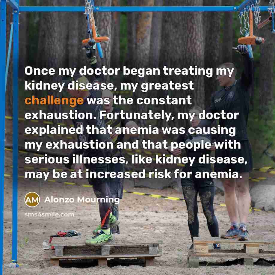 “Once my doctor began treating my kidney disease, my greatest…” quote by Alonzo Mourning
