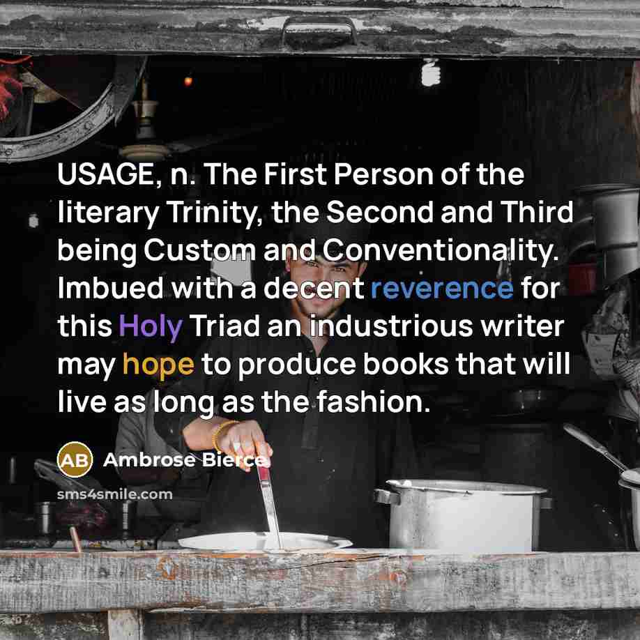 “USAGE, n. The First Person of the literary Trinity, the…” quote by Ambrose Bierce