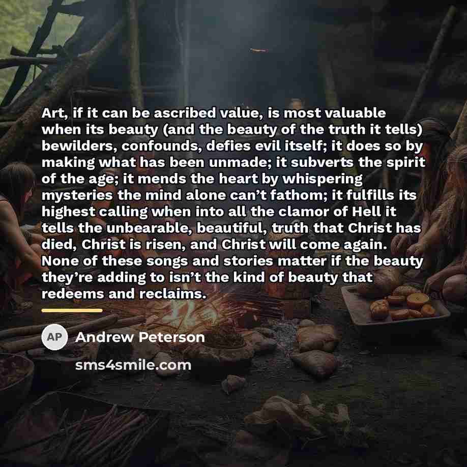 “Art, if it can be ascribed value, is most valuable…” quote by Andrew Peterson