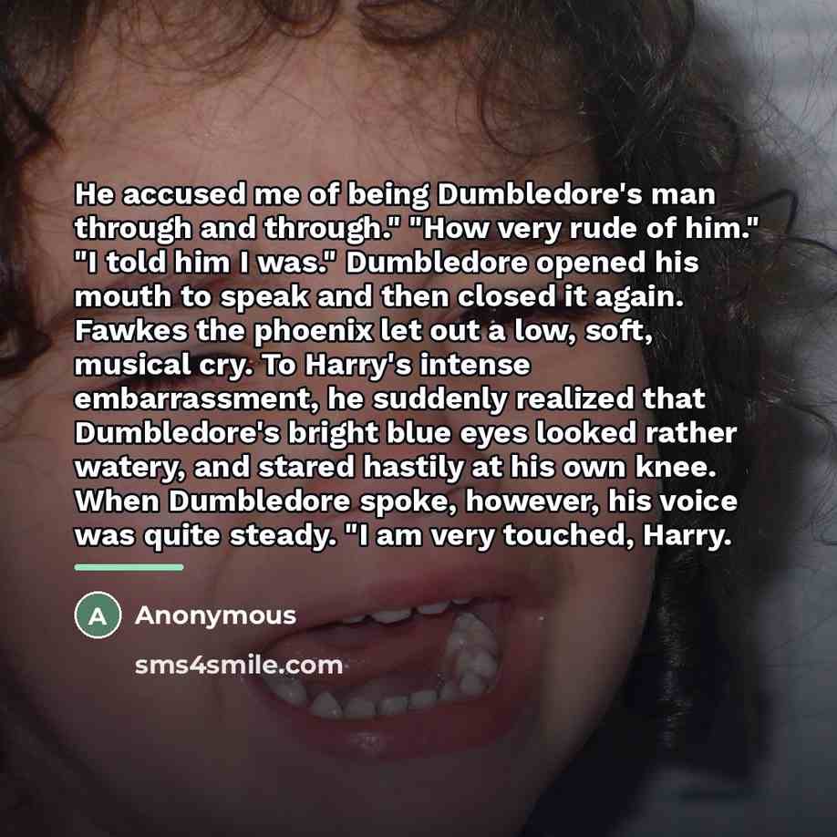 “He accused me of being Dumbledore's man through and through."…” quote by Anonymous