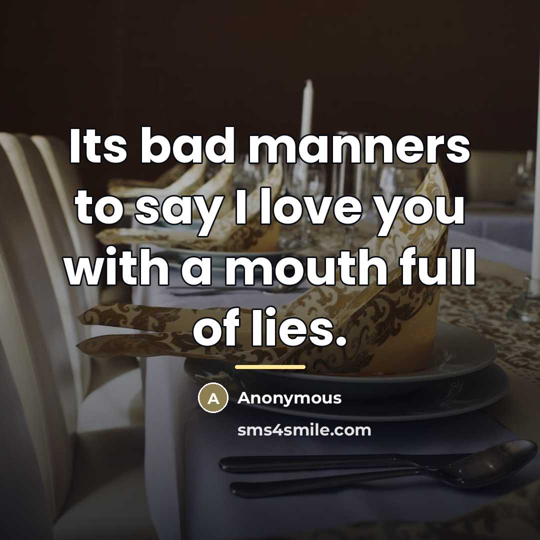 “Its bad manners to say I love you with a…” quote by Anonymous