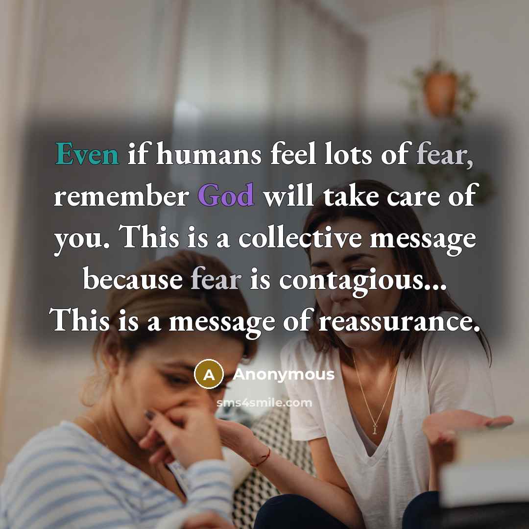 “Even if humans feel lots of fear, remember God will…” quote by Anonymous