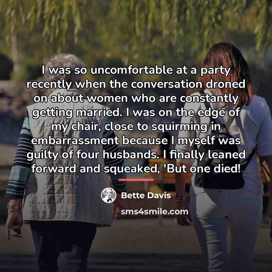 “I was so uncomfortable at a party recently when the…” quote by Bette Davis