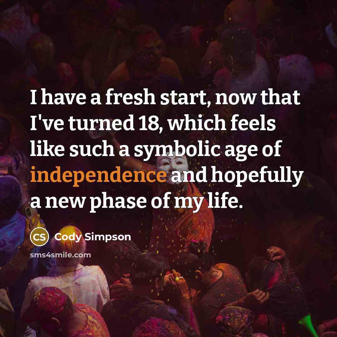 “I have a fresh start, now that I've turned 18,…” quote by Cody Simpson