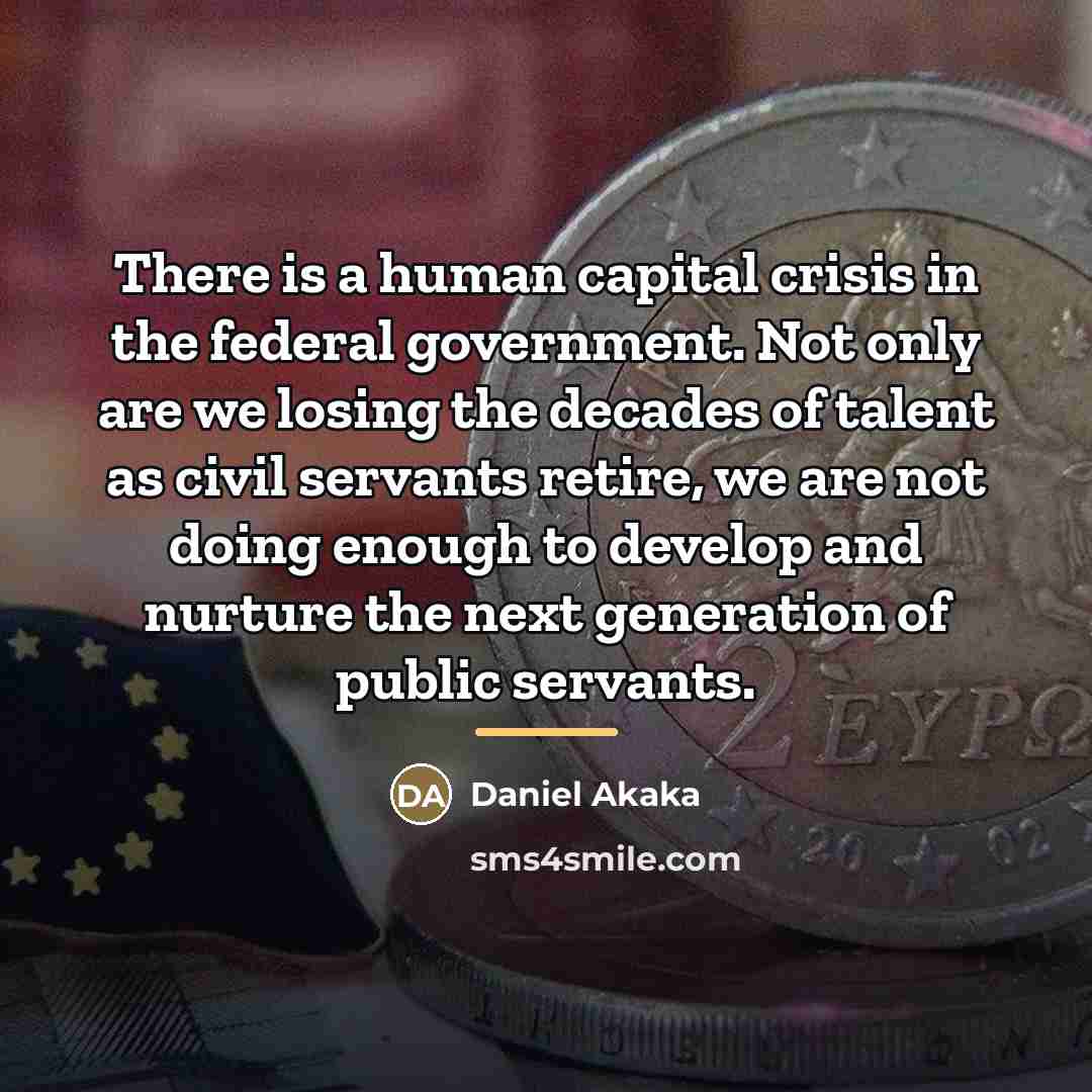 “There is a human capital crisis in the federal government.…” quote by Anonymous