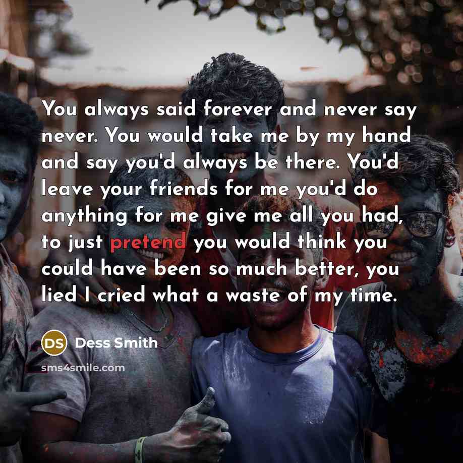 “You always said forever and never say never. You would…” quote by Dess Smith