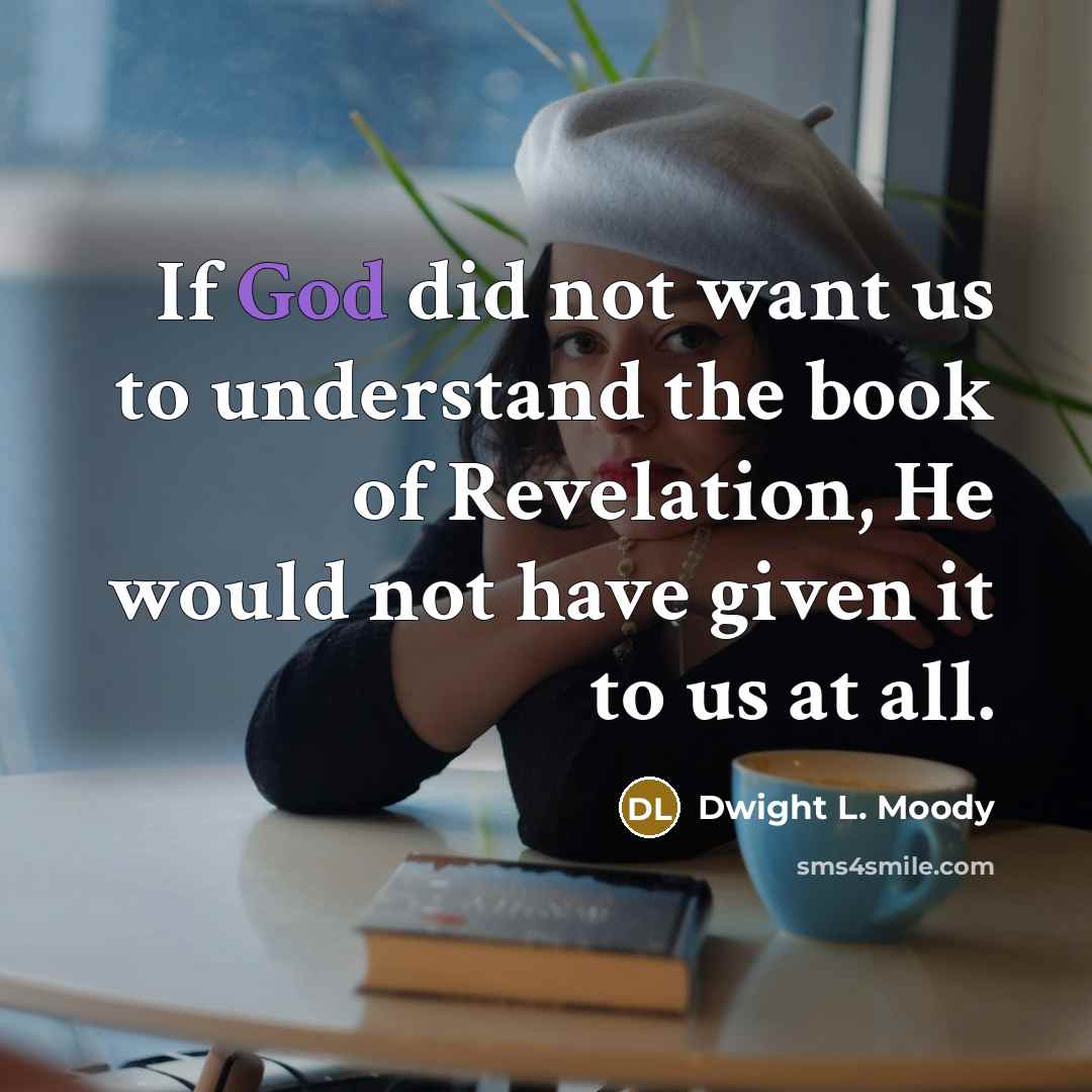 “If God did not want us to understand the book…” quote by Dwight L. Moody