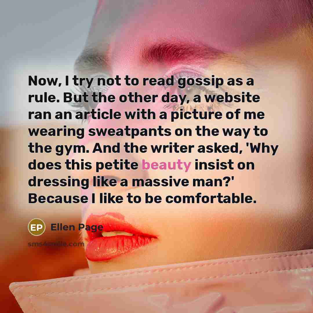 “Now, I try not to read gossip as a rule.…” quote by Ellen Page