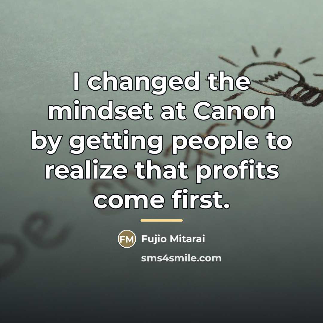 “I changed the mindset at Canon by getting people to…” quote by Fujio Mitarai