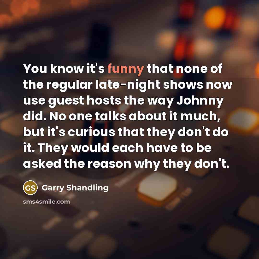“You know it's funny that none of the regular late-night…” quote by Garry Shandling