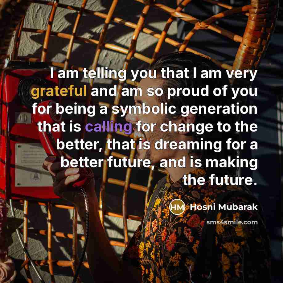 “I am telling you that I am very grateful and…” quote by Hosni Mubarak