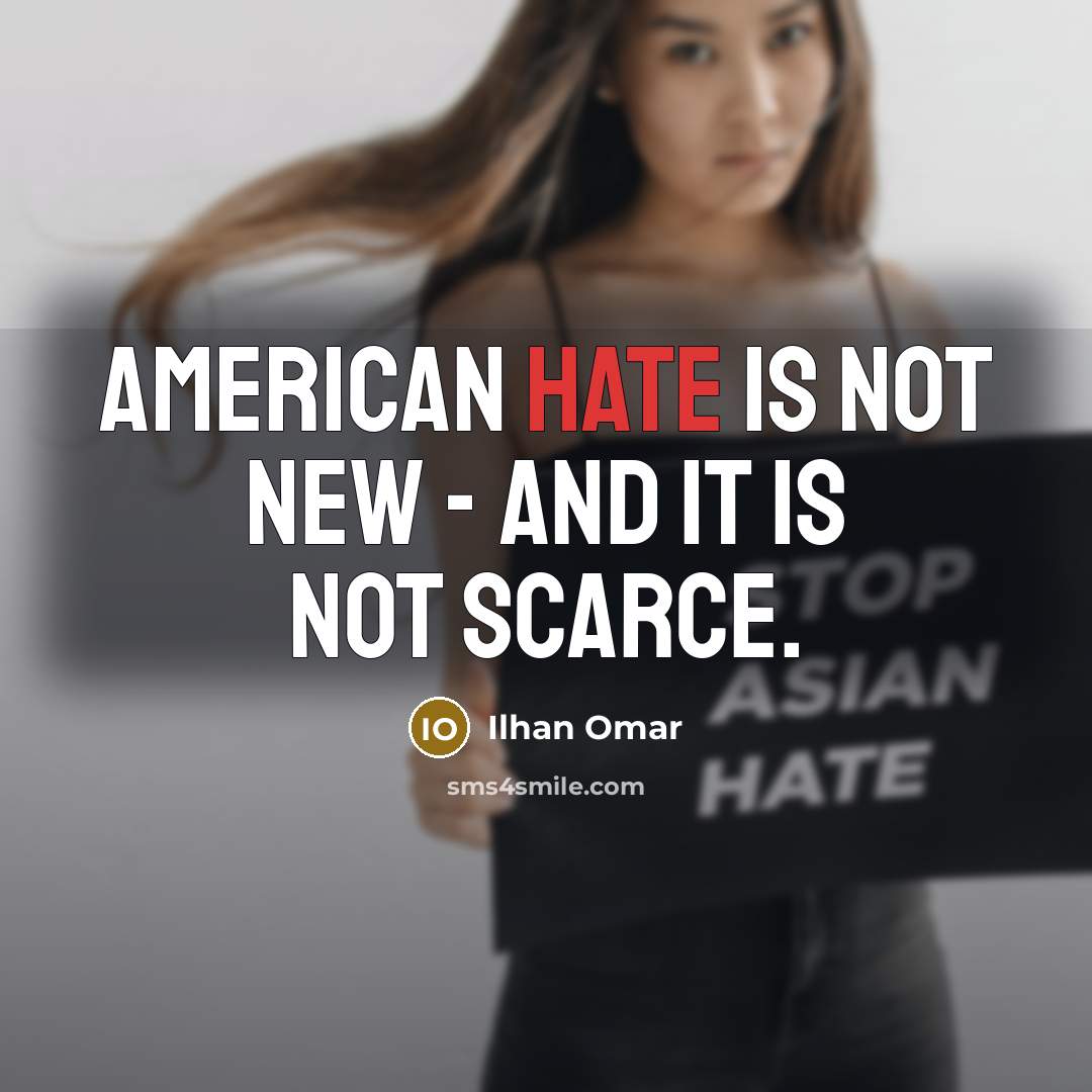 “American hate is not new - and it is not…” quote by Ilhan Omar