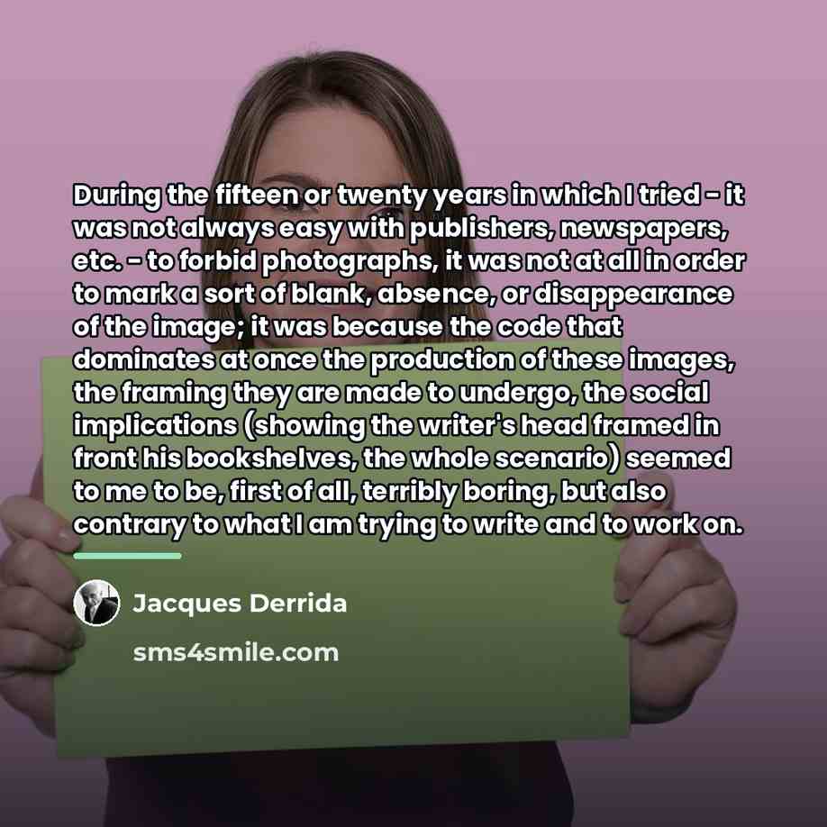 “During the fifteen or twenty years in which I tried…” quote by Jacques Derrida