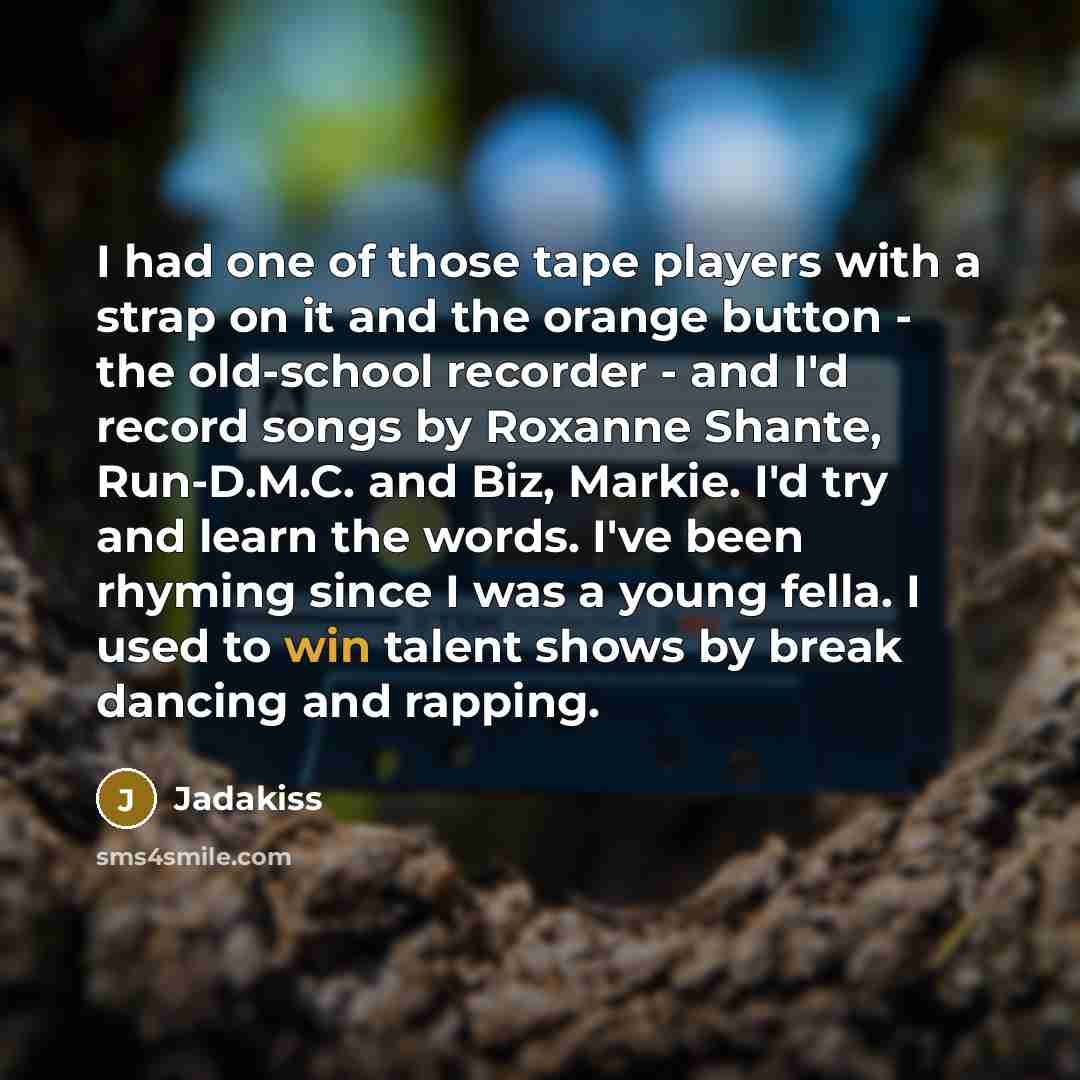 “I had one of those tape players with a strap…” quote by Jadakiss