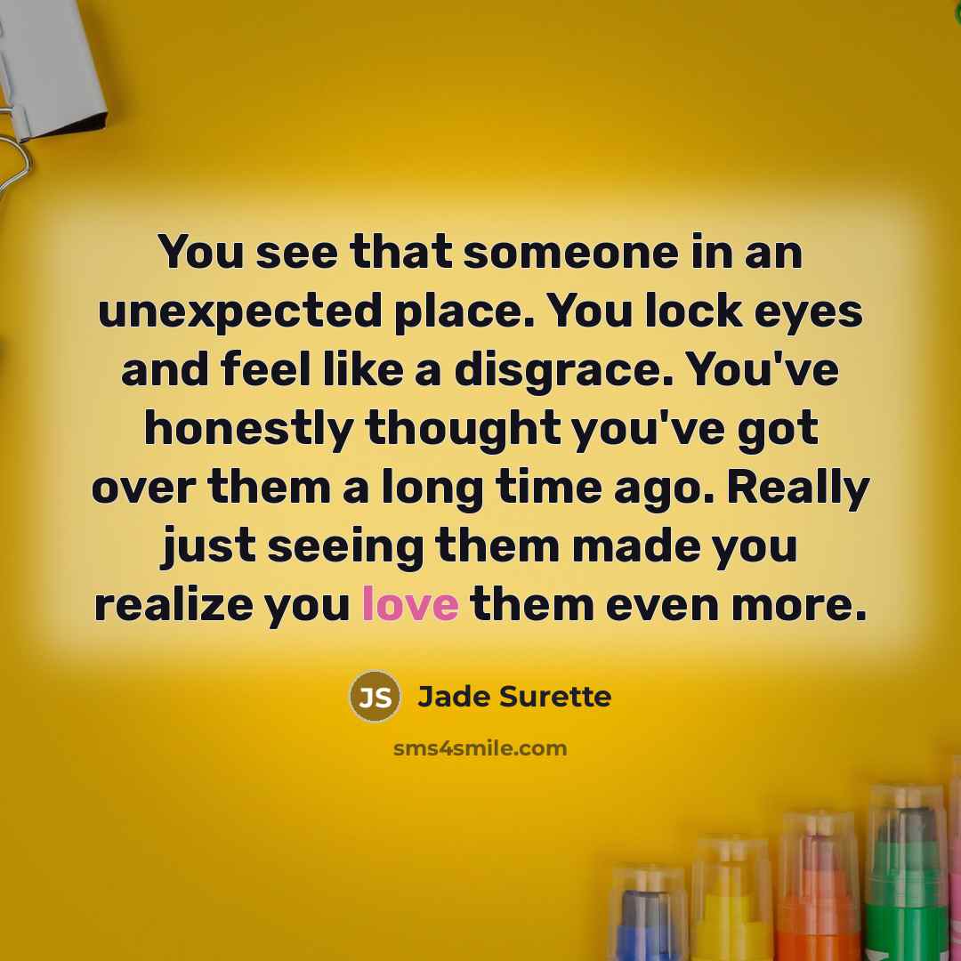“You see that someone in an unexpected place. You lock…” quote by Jade Surette