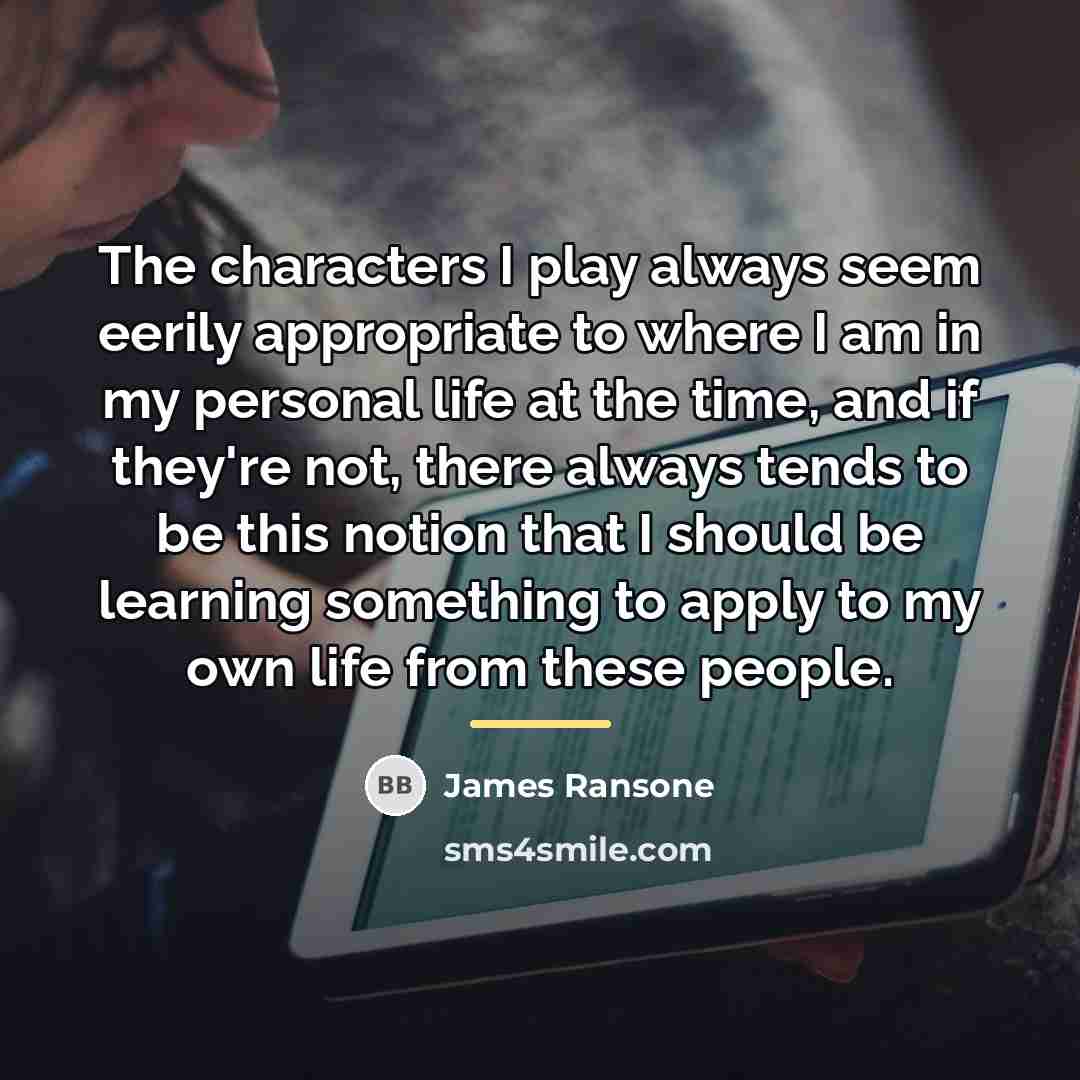 “The characters I play always seem eerily appropriate to where…” quote by James Ransone