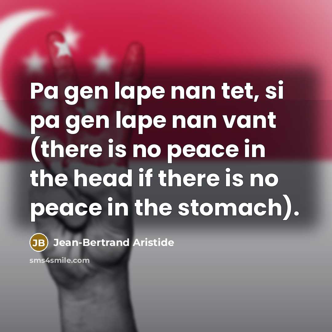 “Pa gen lape nan tet, si pa gen lape nan…” quote by Jean-Bertrand Aristide