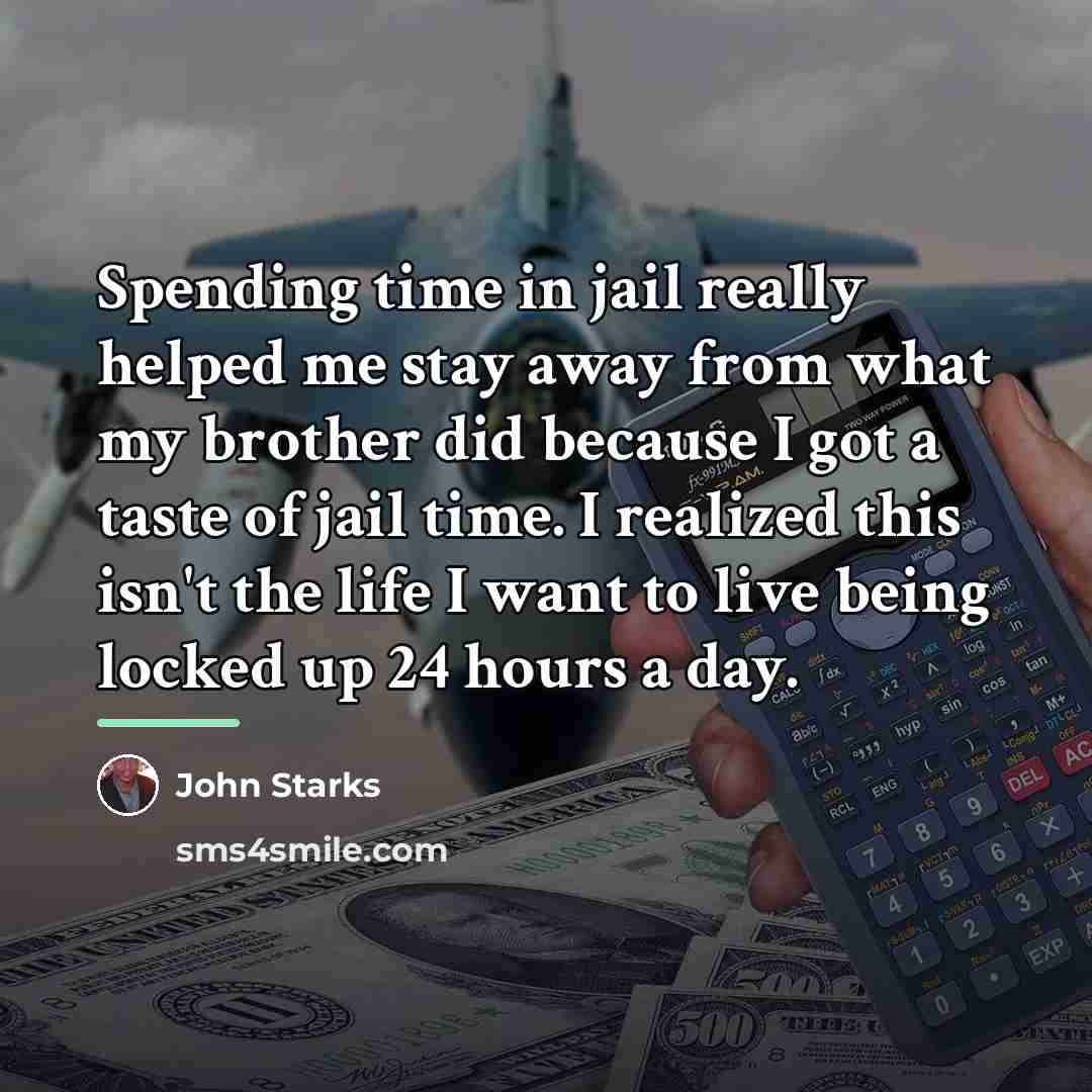 “Spending time in jail really helped me stay away from…” quote by John Starks
