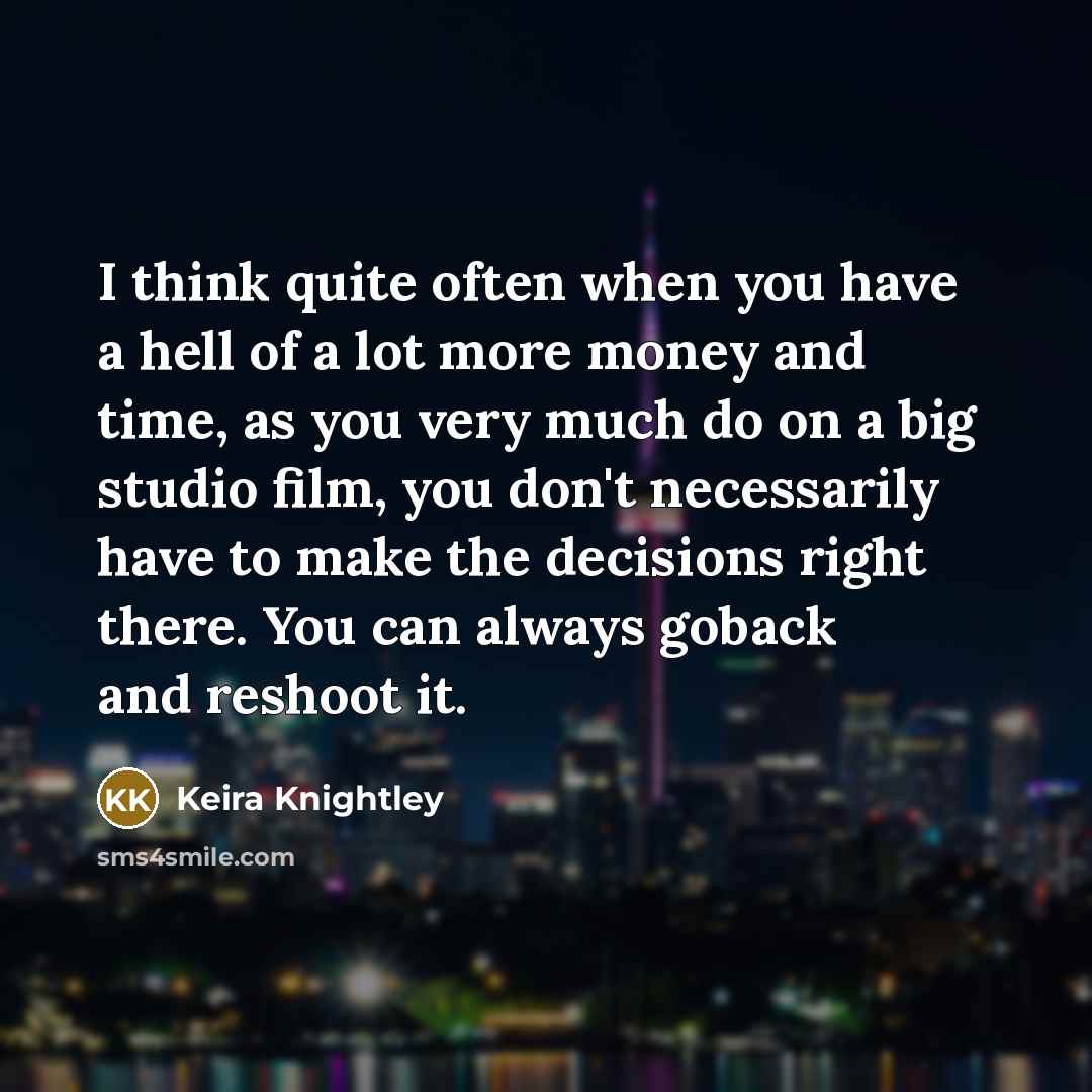 “I think quite often when you have a hell of…” quote by Keira Knightley