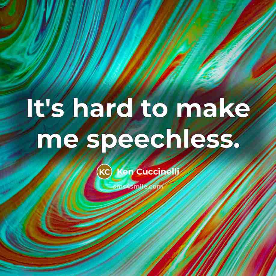“It's hard to make me speechless.…” quote by Ken Cuccinelli