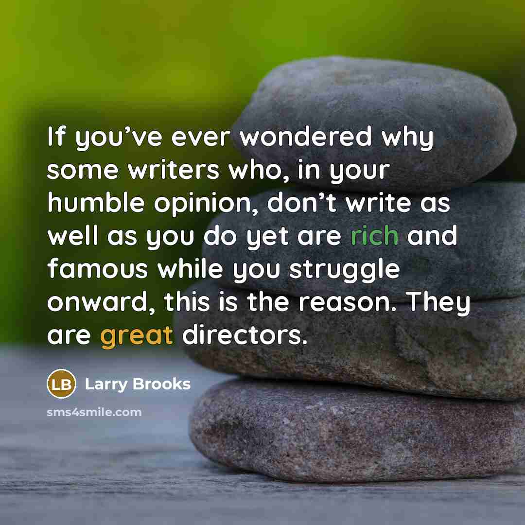 “If you’ve ever wondered why some writers who, in your…” quote by Larry Brooks