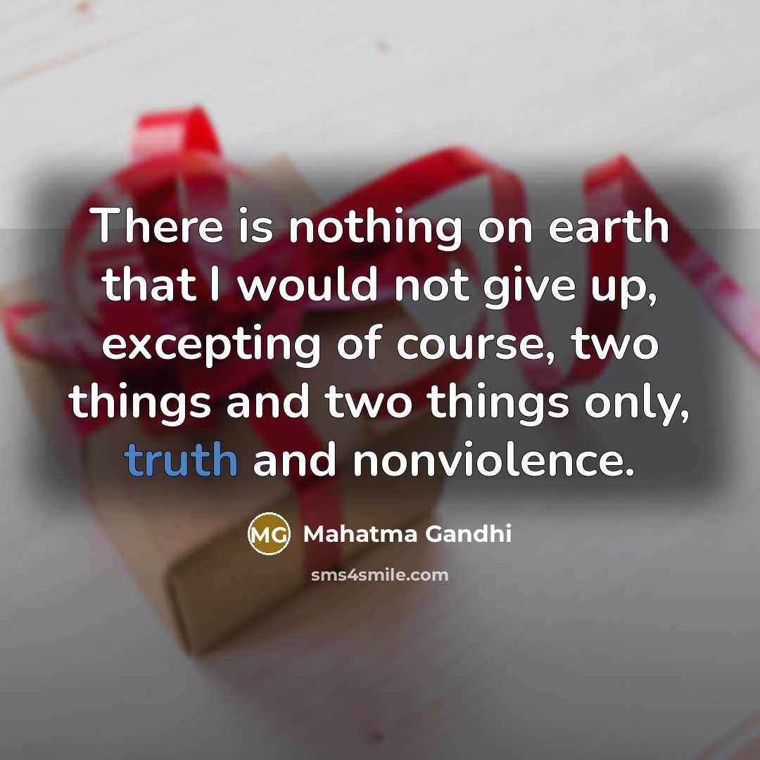 “There is nothing on earth that I would not give…” quote by Mahatma Gandhi