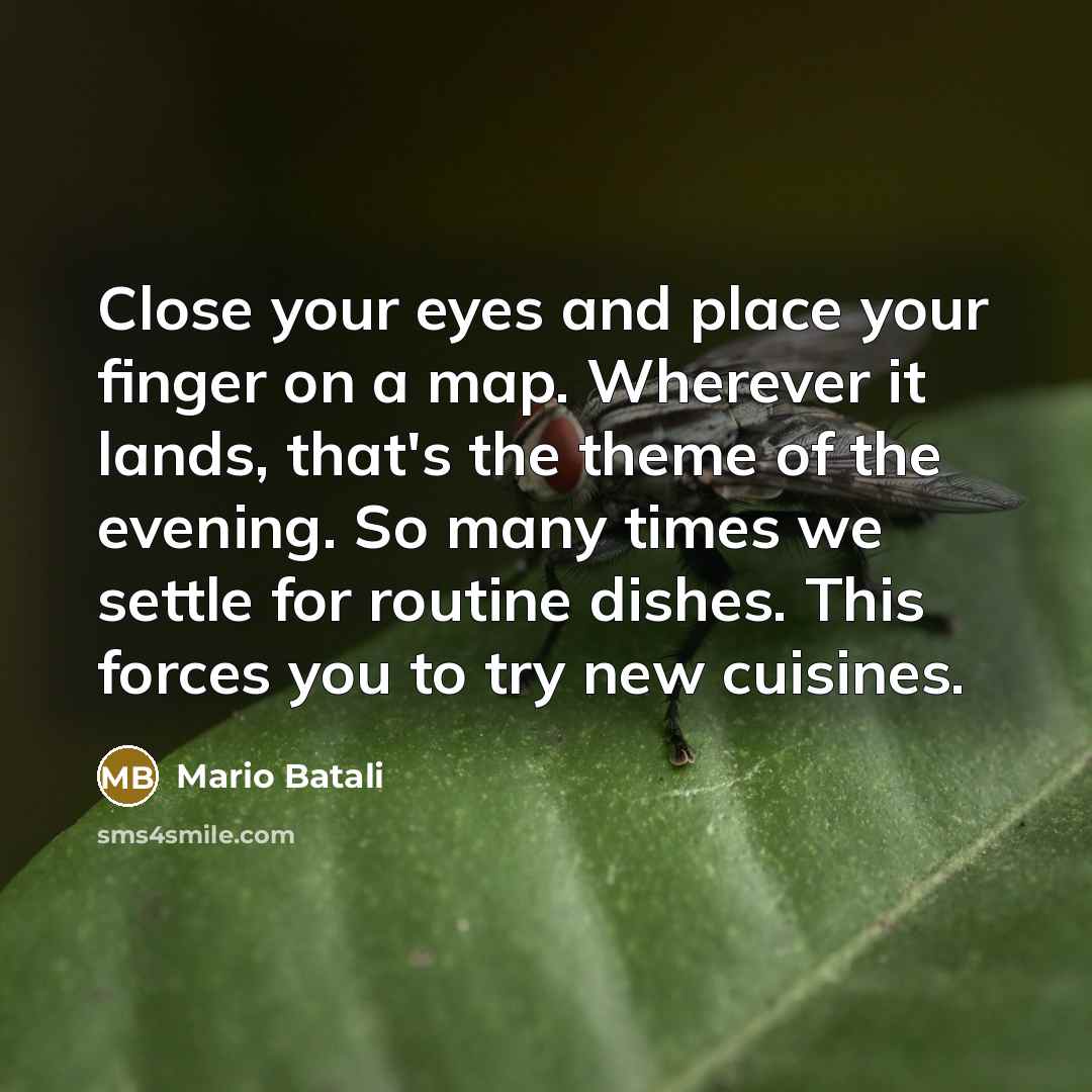 “Close your eyes and place your finger on a map.…” quote by Mario Batali