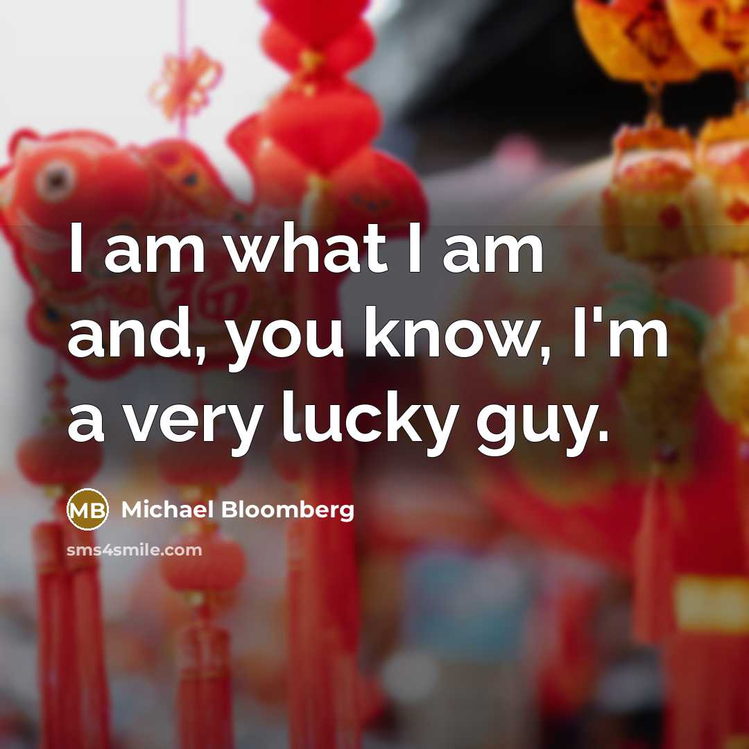 “I am what I am and, you know, I'm a…” quote by Michael Bloomberg