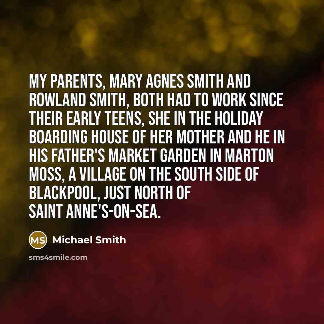 “My parents, Mary Agnes Smith and Rowland Smith, both had…” quote by Michael Smith