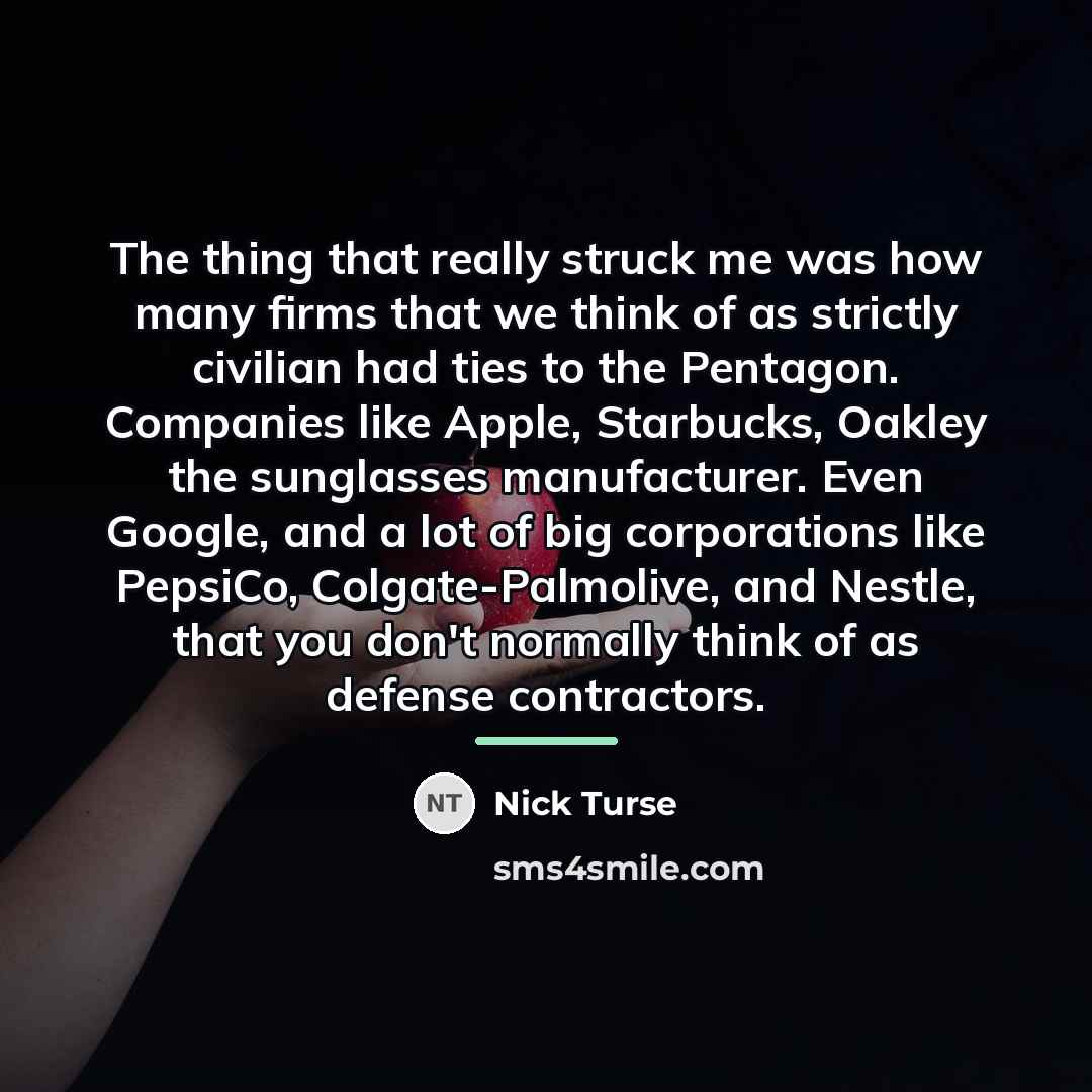“The thing that really struck me was how many firms…” quote by Nick Turse