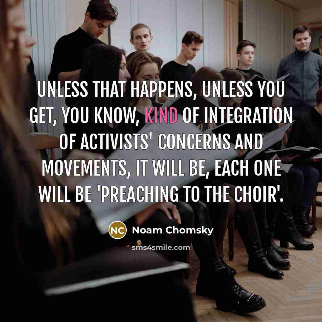 “Unless that happens, unless you get, you know, kind of…” quote by Noam Chomsky