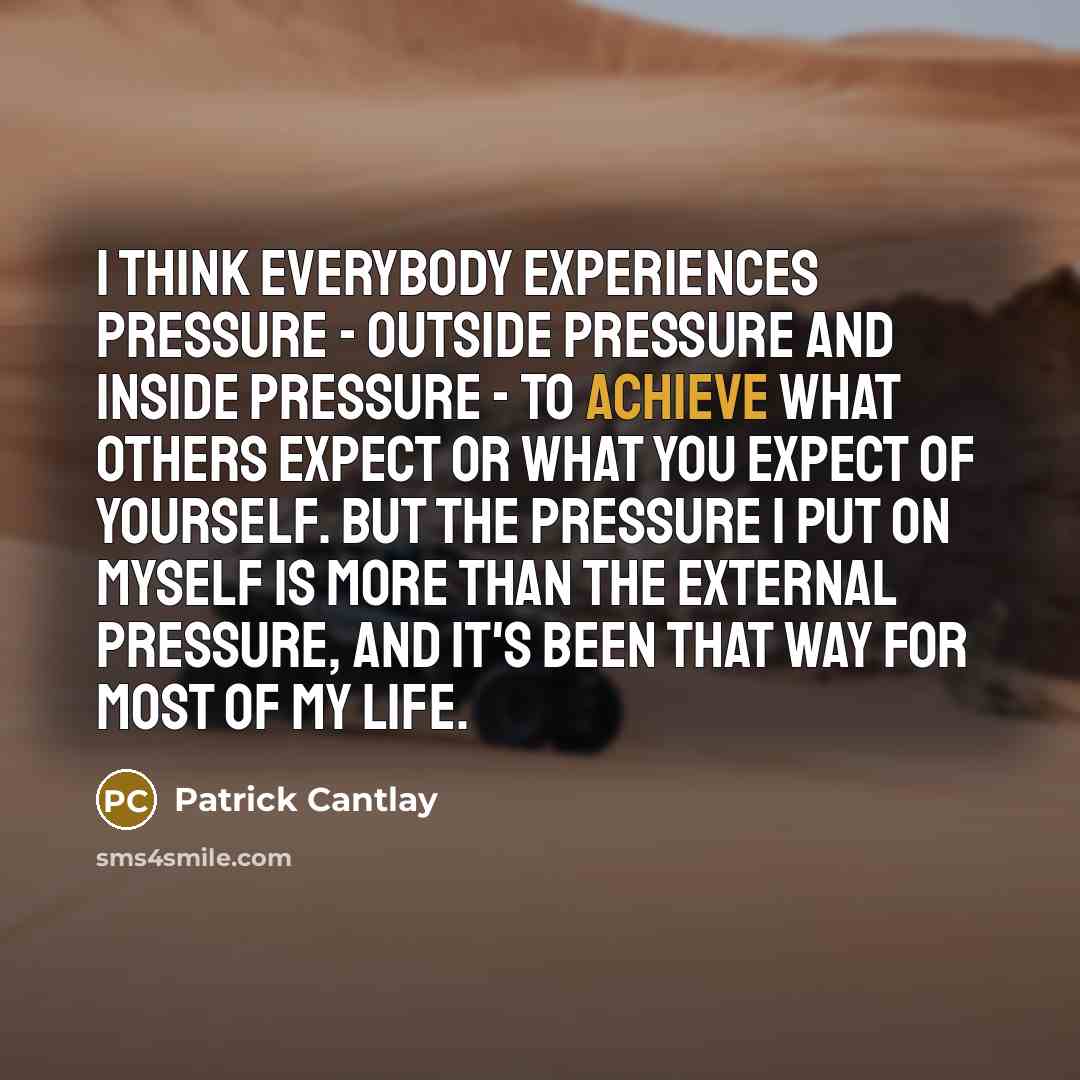 “I think everybody experiences pressure - outside pressure and inside…” quote by Patrick Cantlay