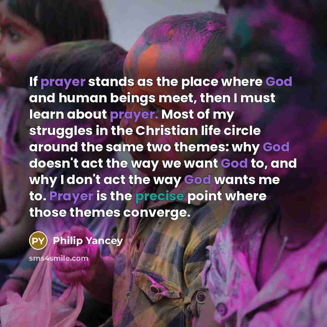 “If prayer stands as the place where God and human…” quote by Philip Yancey