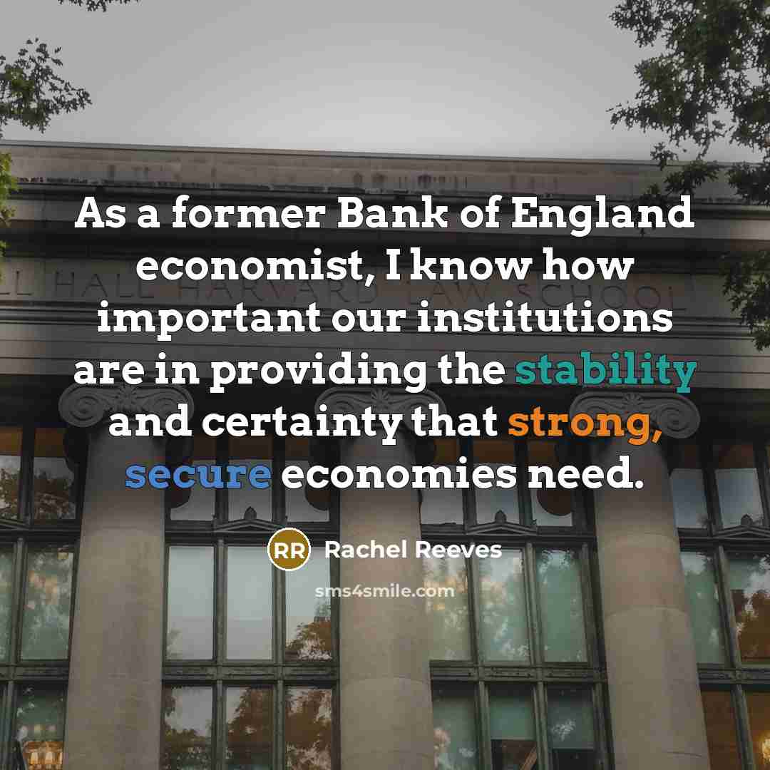 “As a former Bank of England economist, I know how…” quote by Rachel Reeves