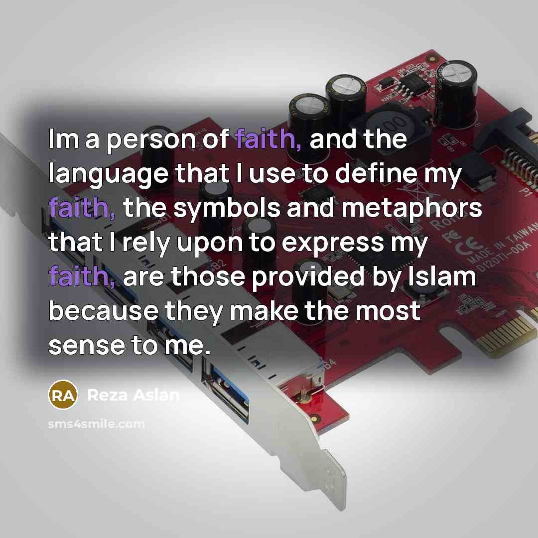 “Im a person of faith, and the language that I…” quote by Reza Aslan