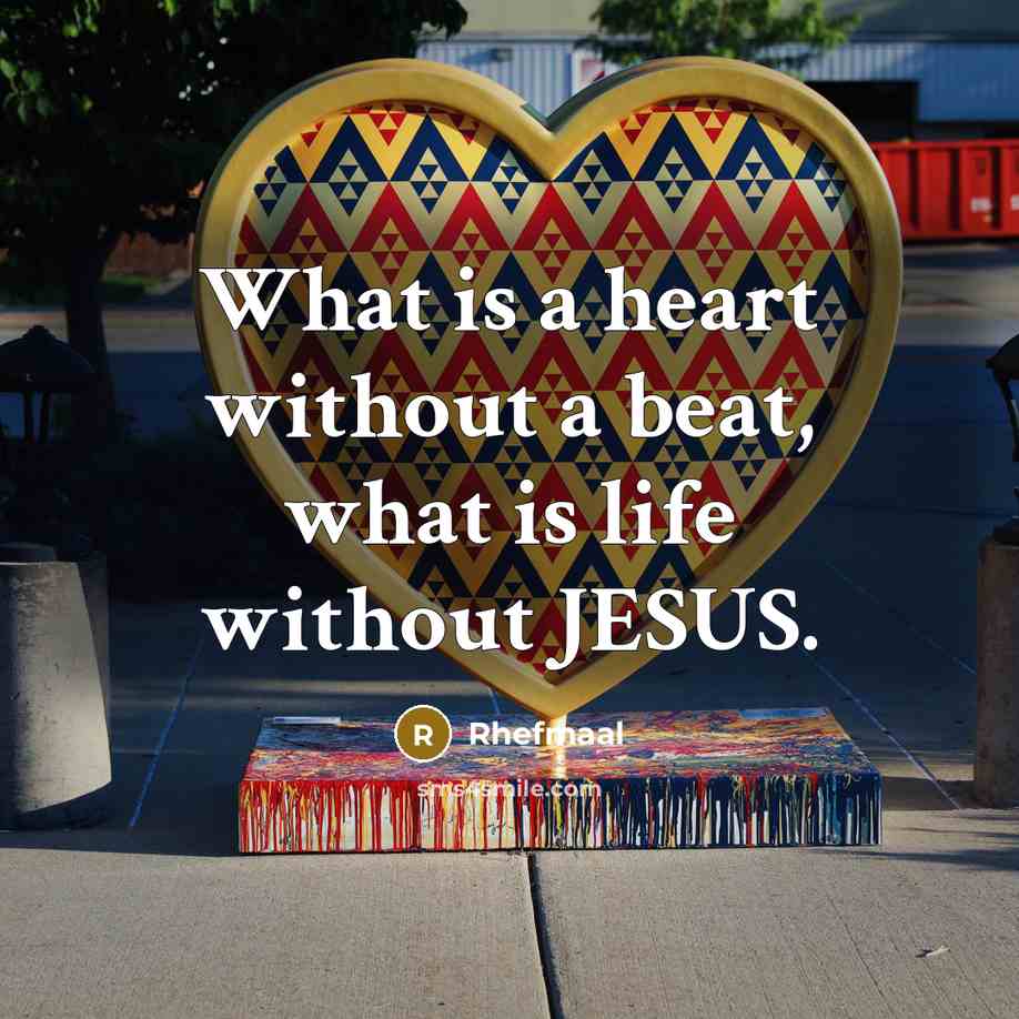 “What is a heart without a beat, what is life…” quote by Rhefmaal