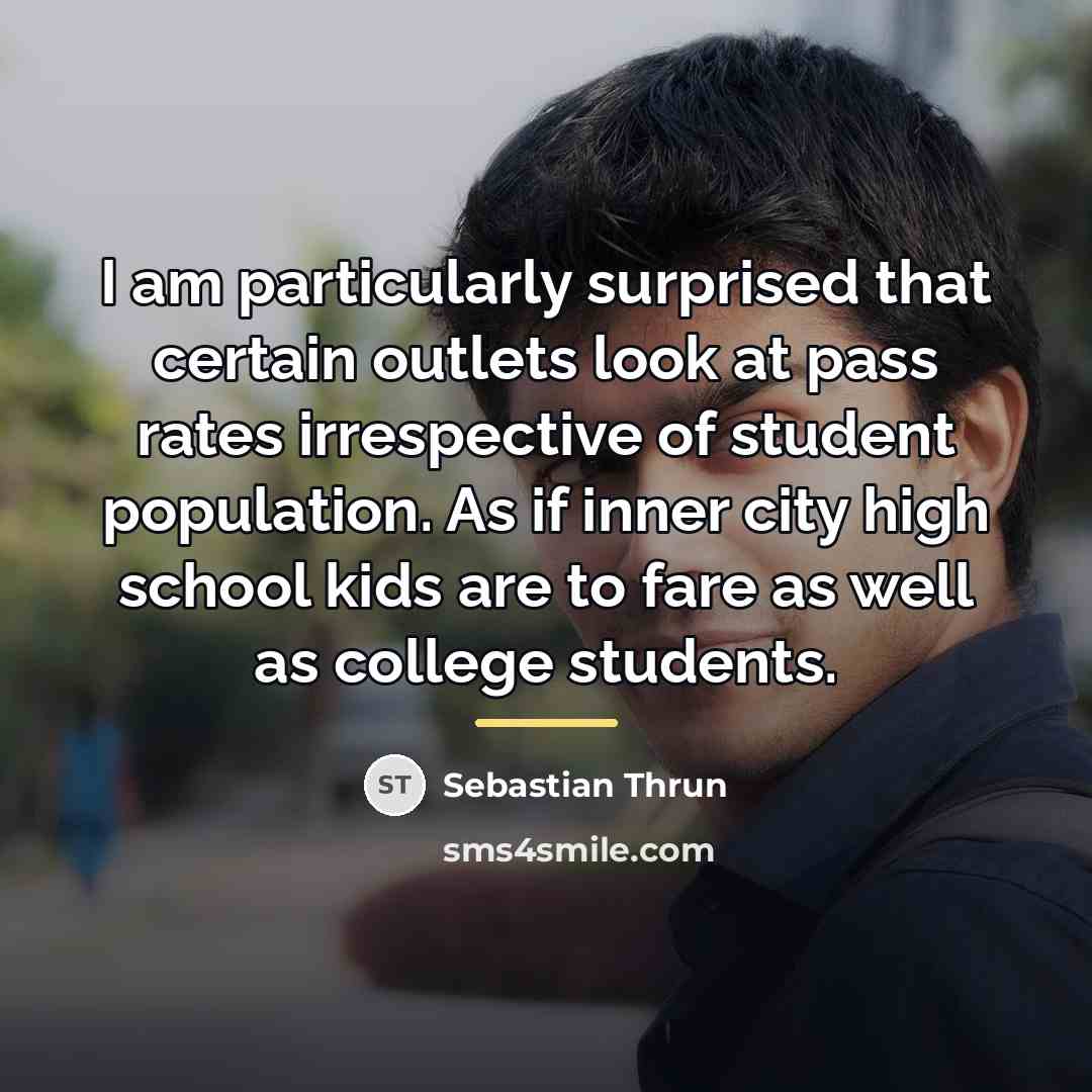 “I am particularly surprised that certain outlets look at pass…” quote by Sebastian Thrun