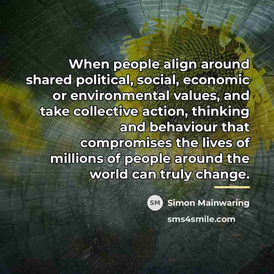 “When people align around shared political, social, economic or environmental…” quote by Simon Mainwaring