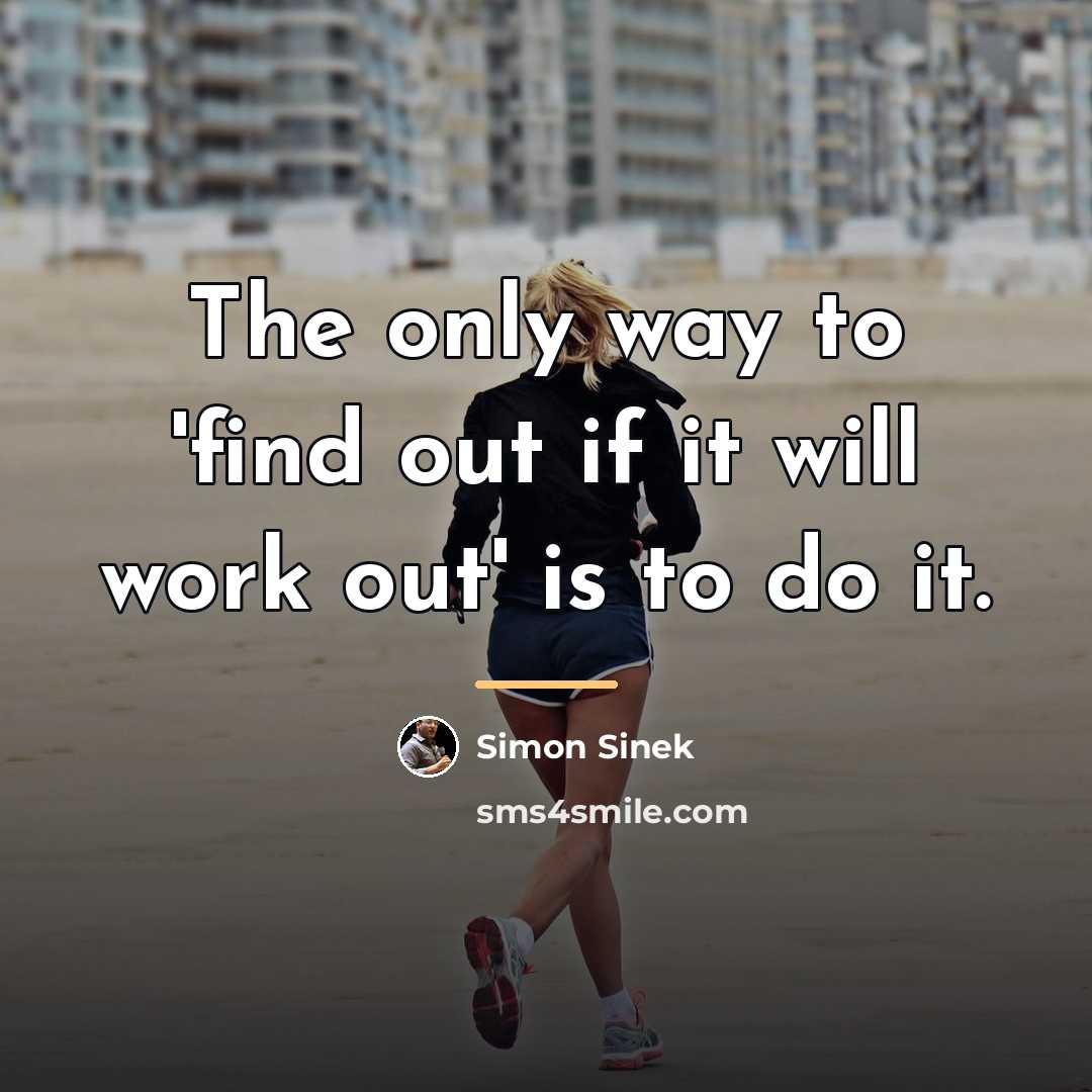 “The only way to 'find out if it will work…” quote by Simon Sinek