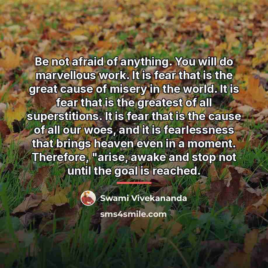 “Be not afraid of anything. You will do marvellous work.…” quote by Swami Vivekananda