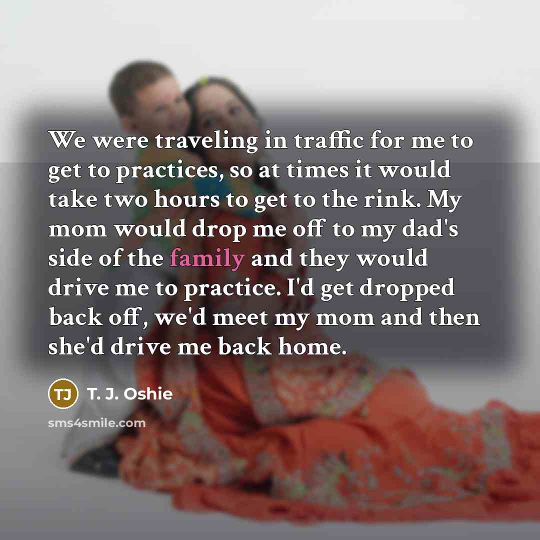 “We were traveling in traffic for me to get to…” quote by T. J. Oshie