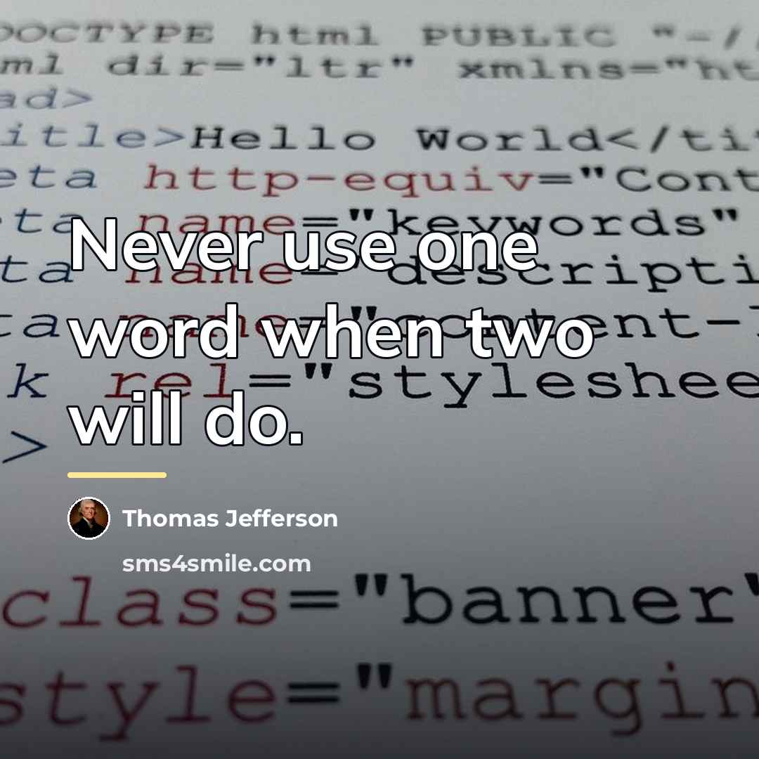 “Never use one word when two will do.…” quote by Thomas Jefferson